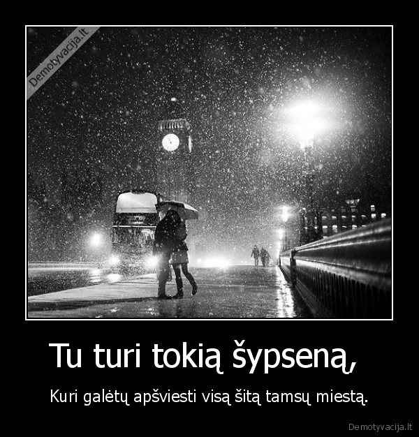 Tu turi tokią šypseną, 