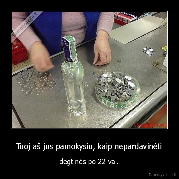 Tuoj aš jus pamokysiu, kaip nepardavinėti