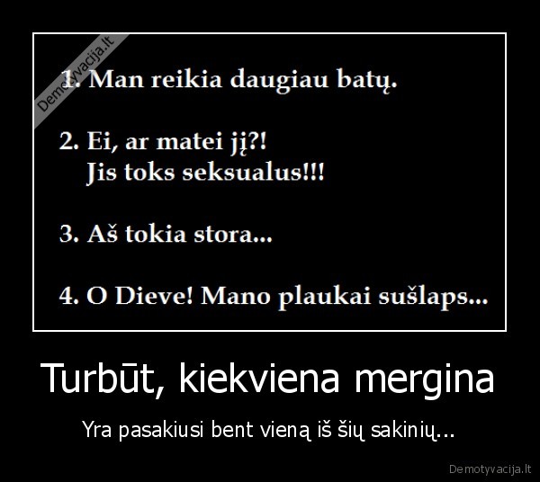 Turbūt, kiekviena mergina