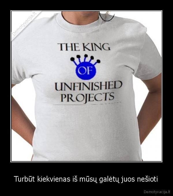 Turbūt kiekvienas iš mūsų galėtų juos nešioti