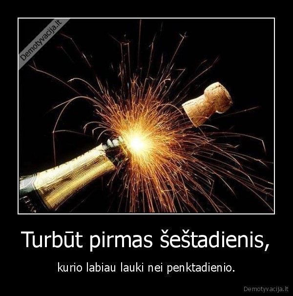 Turbūt pirmas šeštadienis,