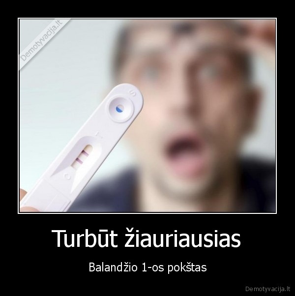 Turbūt žiauriausias