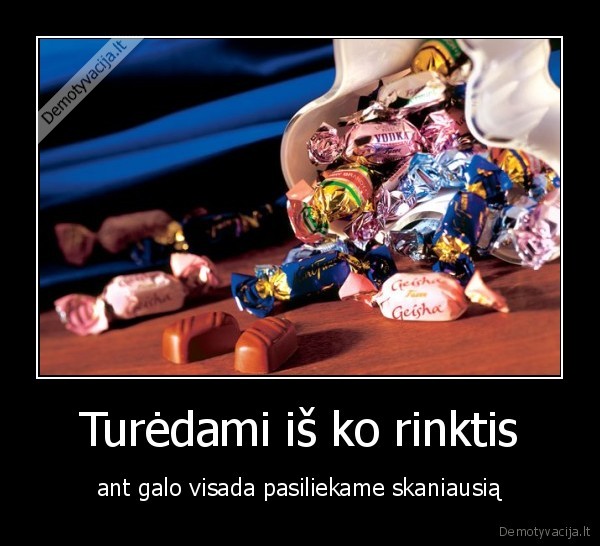 daug, rusiu, saldainiu,sis, skaniausias, pasiligsiu, ant, galo., 