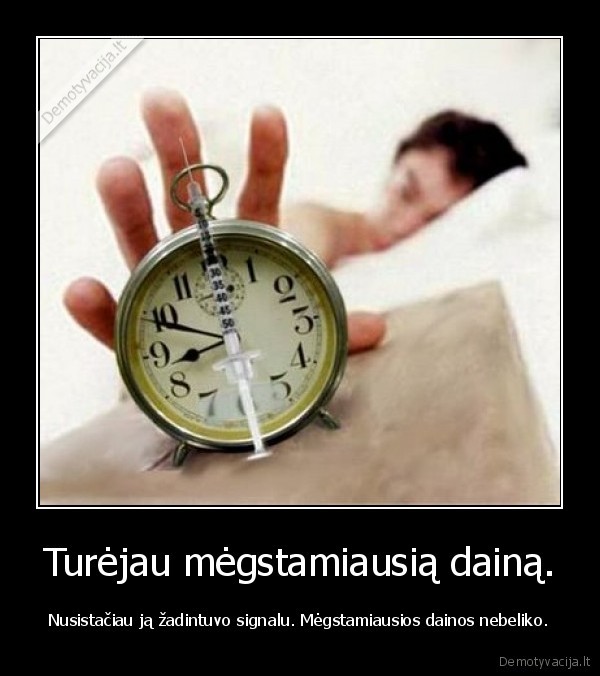 Turėjau mėgstamiausią dainą.