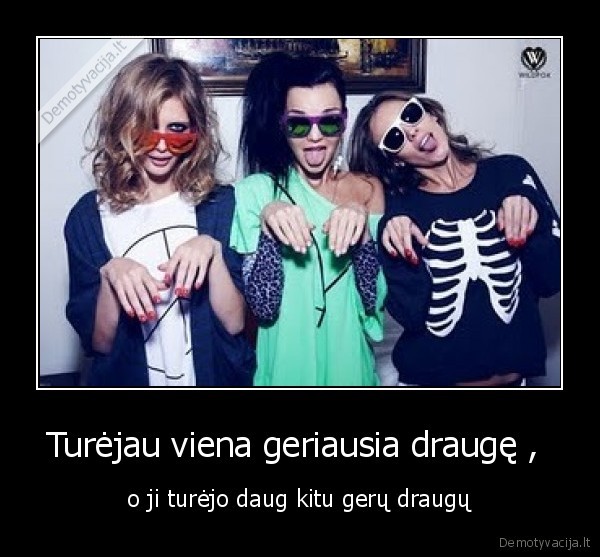 Turėjau viena geriausia draugę , 