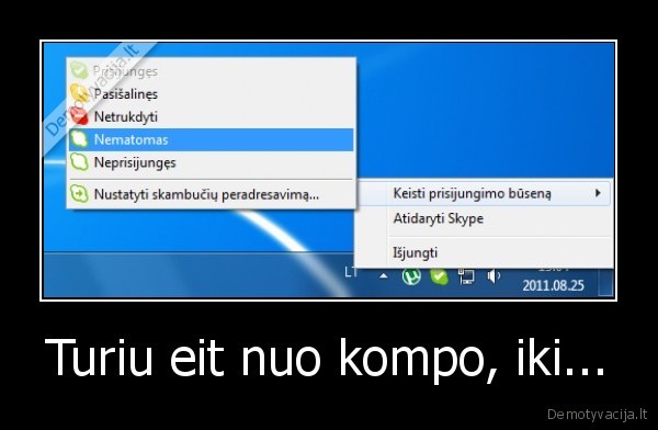 Turiu eit nuo kompo, iki...