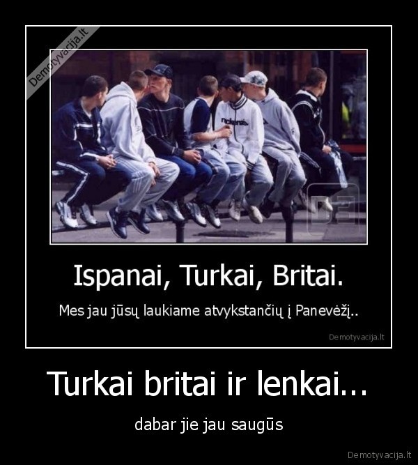 Turkai britai ir lenkai...