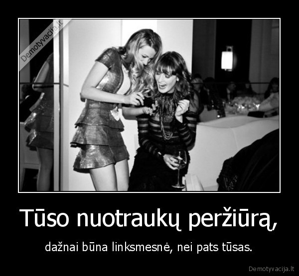 Tūso nuotraukų peržiūrą,