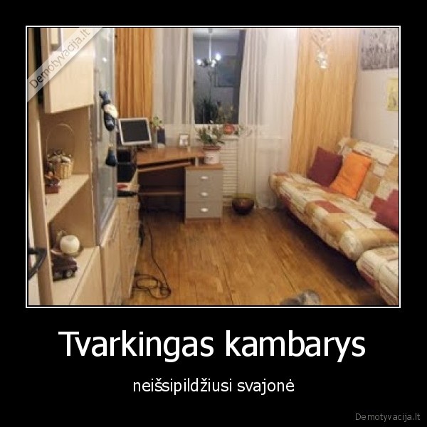 kambarys,tvarka,svajone