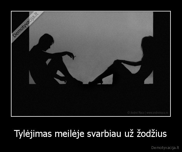 Tylėjimas meilėje svarbiau už žodžius