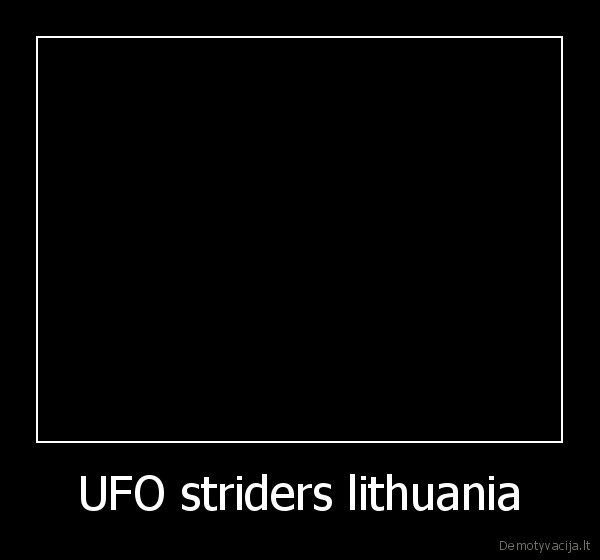 ufo, lithuania, striders