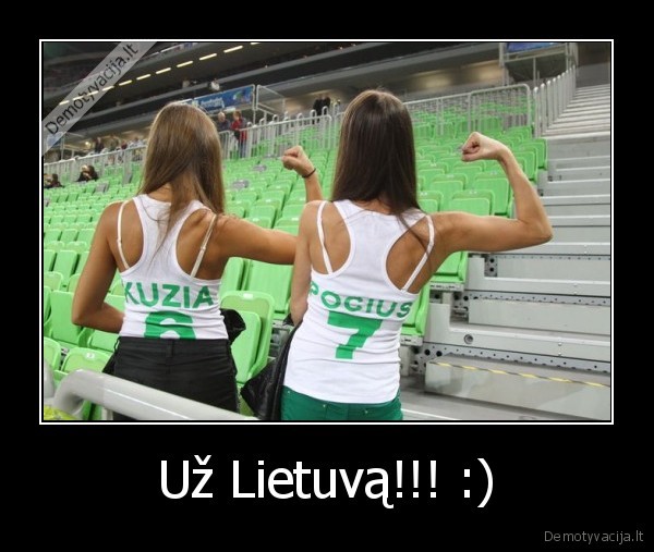 Už Lietuvą!!! :)