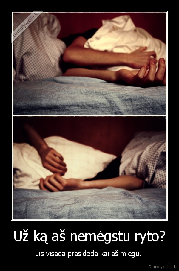 Už ką aš nemėgstu ryto?