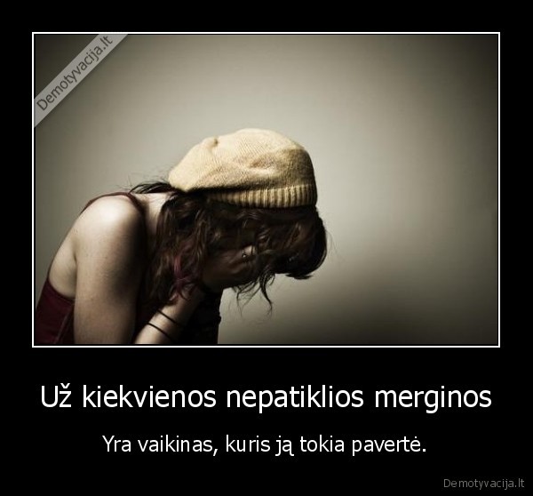 Už kiekvienos nepatiklios merginos