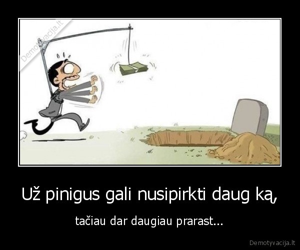 pinigai,gyvenimas