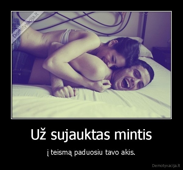 Už sujauktas mintis