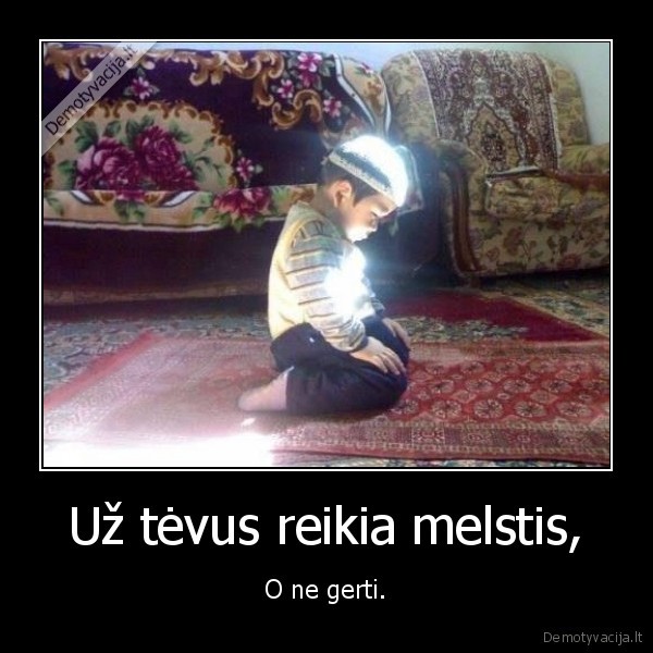 Už tėvus reikia melstis,