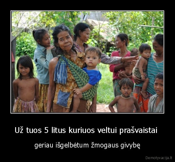 Už tuos 5 litus kuriuos veltui prašvaistai 