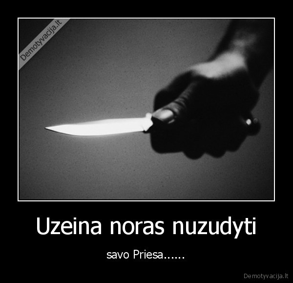 Uzeina noras nuzudyti