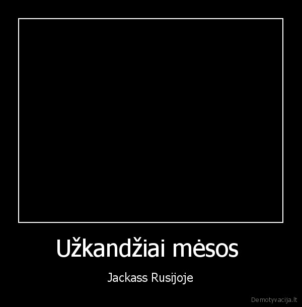 uzkandis, is, mesos,jackass, rusijoje,juokingi, video,nepavyksta