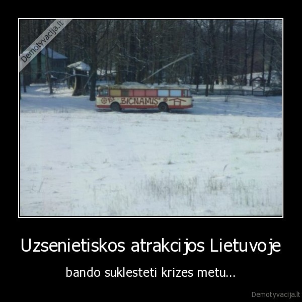 Uzsenietiskos atrakcijos Lietuvoje