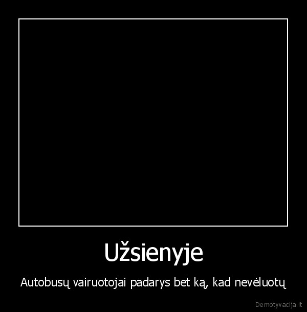 velniop, mokykla,busiu, autobuso, vairuotojas