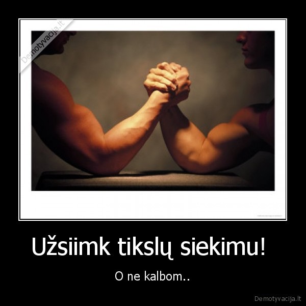 Užsiimk tikslų siekimu! 