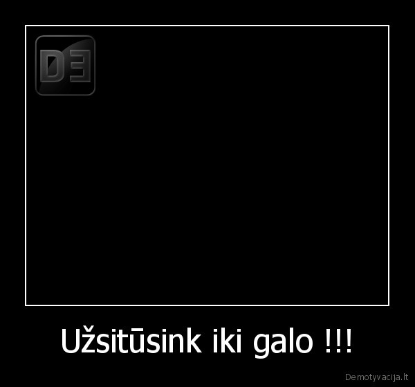 Užsitūsink iki galo !!!