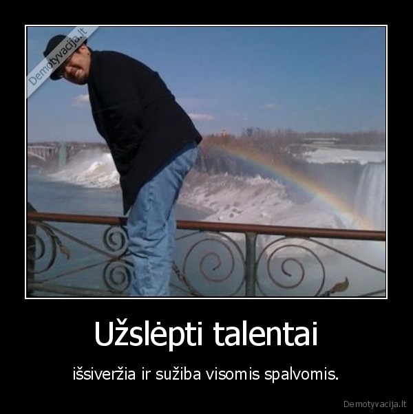 vaivorykste, uzpakalyje, irgi, talentas