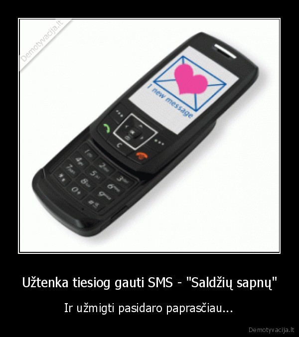 Užtenka tiesiog gauti SMS - &quot;Saldžių sapnų&quot;