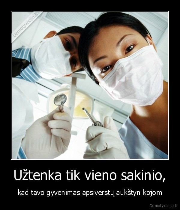 Užtenka tik vieno sakinio,