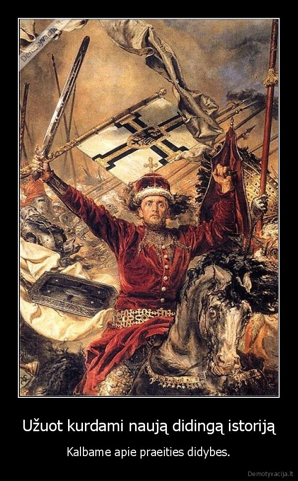 Užuot kurdami naują didingą istoriją