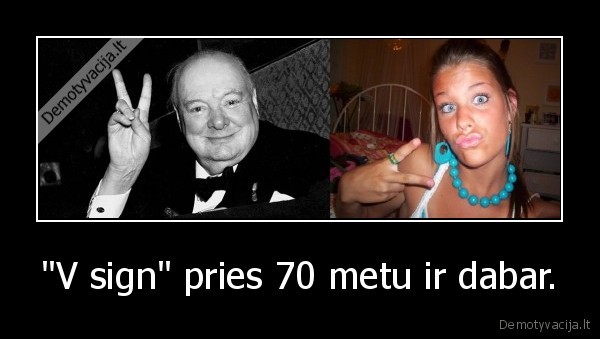 &quot;V sign&quot; pries 70 metu ir dabar.
