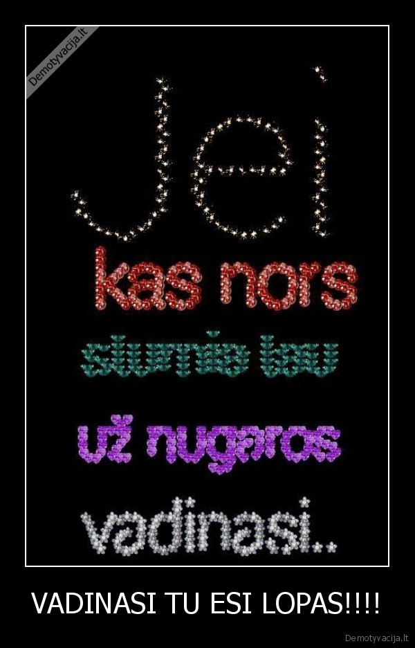 VADINASI TU ESI LOPAS!!!!