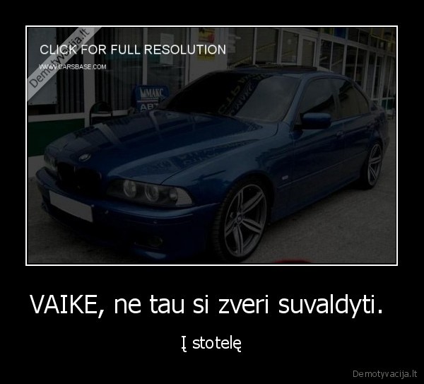 VAIKE, ne tau si zveri suvaldyti. 