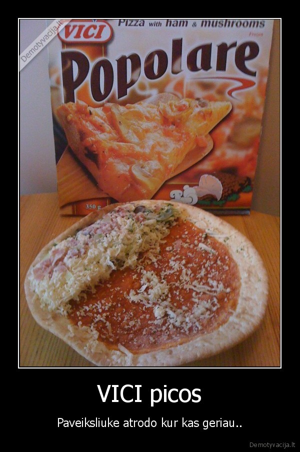 pica,vici,skanaus,saldytas, maistas,saldyta, pica