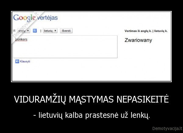 VIDURAMŽIŲ MĄSTYMAS NEPASIKEITĖ