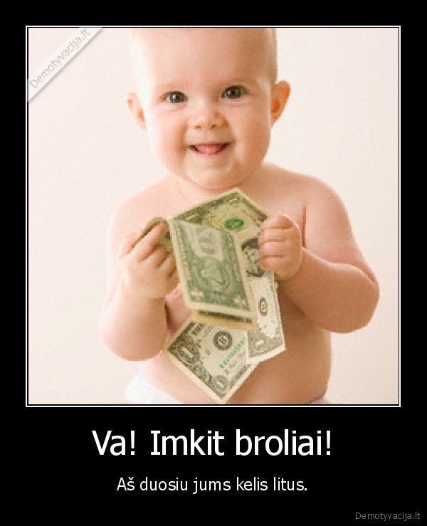Va! Imkit broliai!