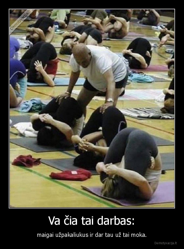 uzpakaliukas,joga,darbas