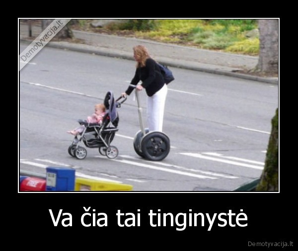 Va čia tai tinginystė