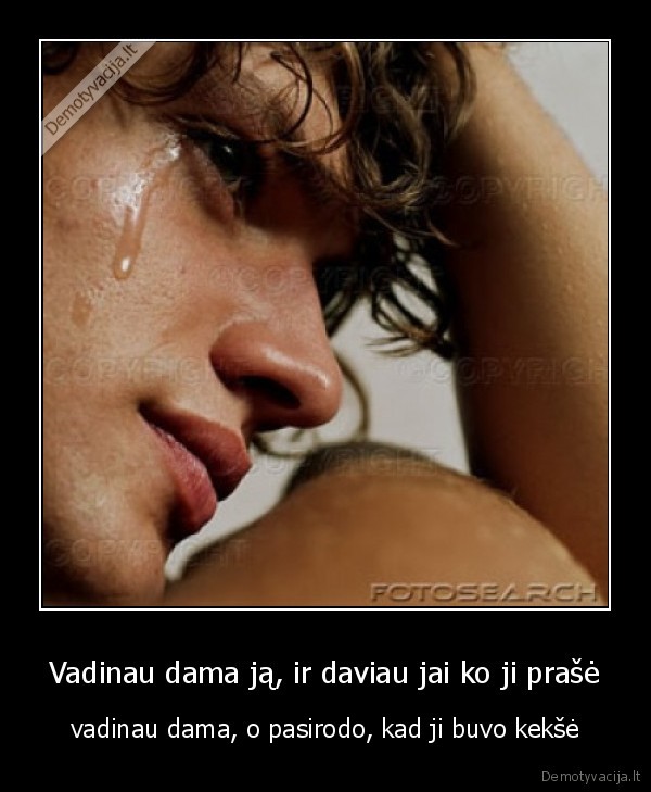 Vadinau dama ją, ir daviau jai ko ji prašė