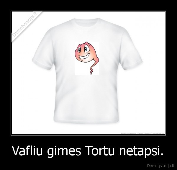 Vafliu gimes Tortu netapsi.