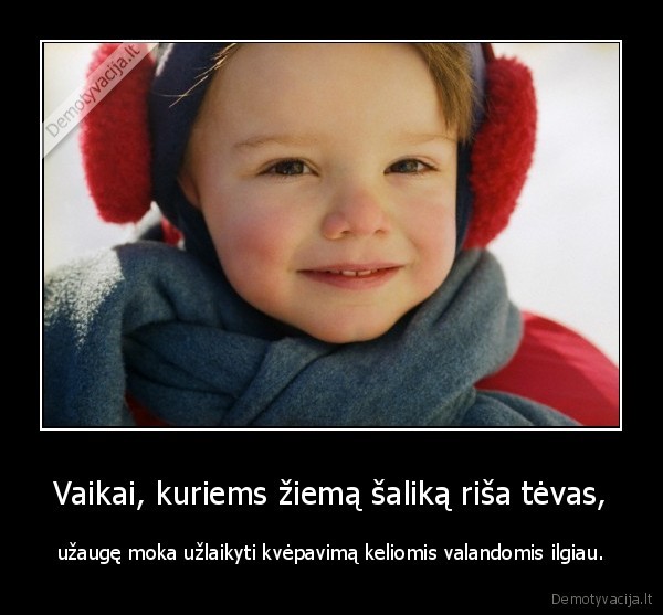 Vaikai, kuriems žiemą šaliką riša tėvas,
