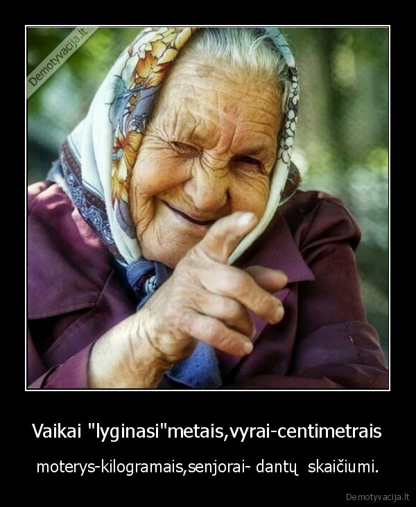 centimetras,kilogramas,metai,dantys