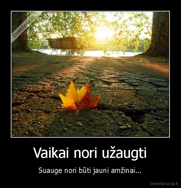 vaikai,nori,uzaugti,suauge,nori,buti,jauni,amzinai