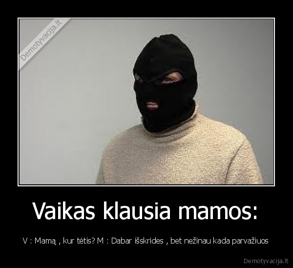 Vaikas klausia mamos: