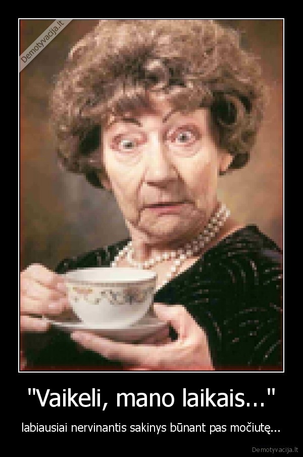 &quot;Vaikeli, mano laikais...&quot;