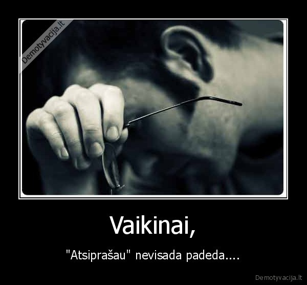 vaikinai,daug,atsiprasau