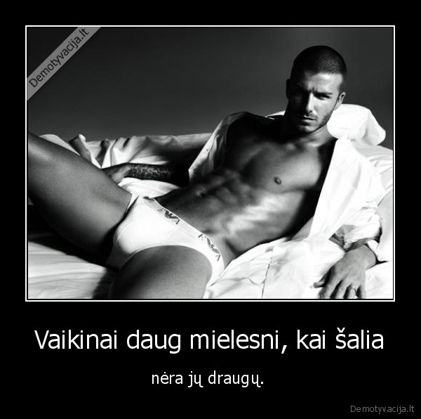 Vaikinai daug mielesni, kai šalia