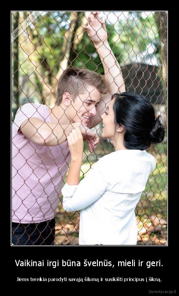Vaikinai irgi būna švelnūs, mieli ir geri.